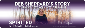 Deb Sheppard Spirited Straight Talk