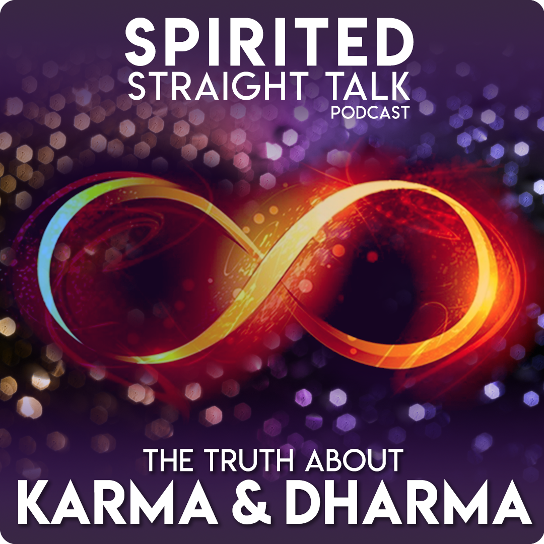 The Truth About Karma and Dharma