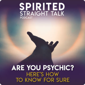 Are You Psychic? Here's How to Know! By Deb Sheppard