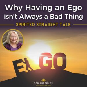 why having an ego isn't always a bad thing